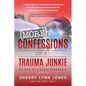 More Confessions of a Trauma Junkie: My Life as a Nurse Paramedic, 2nd Ed. - Paperback
