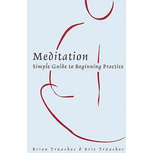 Meditation: Simple Guide to Beginning Practice - Paperback