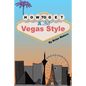How To Get A Job Vegas Style: Risk Equals Benefit - Paperback