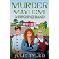 Murder, Mayhem, and Marching Band: A Band Director Mystery - Paperback
