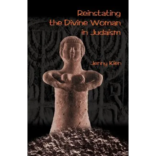 Reinstating the Divine Woman in Judaism - Paperback