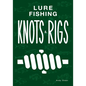Lure Fishing Knots And Rigs - Paperback
