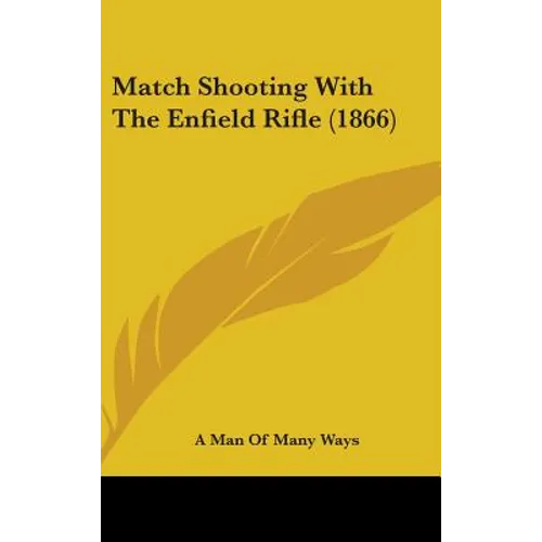 Match Shooting With The Enfield Rifle (1866) - Hardcover