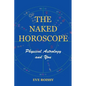 The Naked Horoscope: Physical Astrology And You - Paperback