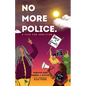 No More Police: A Case for Abolition - Hardcover