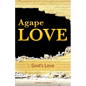 Agape Love: God's Love - Paperback