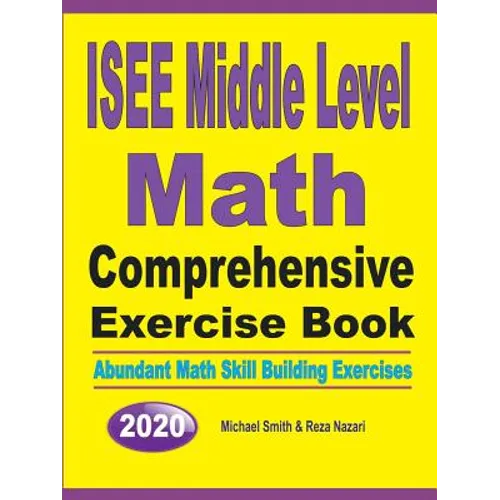 ISEE Middle Level Math Comprehensive Exercise Book: Abundant Math Skill Building Exercises - Paperback