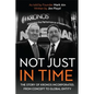 Not Just in Time: The Story of Kronos Incorporated, from Concept to Global Entity - Hardcover