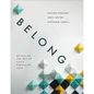 Belong: Retracing the Way of God's Embracing Love - Paperback