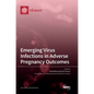 Emerging Virus Infections in Adverse Pregnancy Outcomes - Hardcover