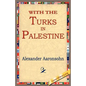 With the Turks in Palestine - Paperback