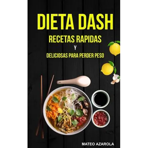 Dieta Dash: Recetas Rapidas y deliciosas para perder peso - Paperback
