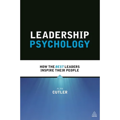 Leadership Psychology: How the Best Leaders Inspire Their People - Paperback