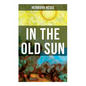 In the Old Sun: A Rediscovered Tale - Paperback