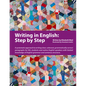 Writing in English: Step by Step: A Systematic Approach to Writing Clear, Coherent, Grammatically Correct Paragraphs for ESL Students and Native Engli - Paperback