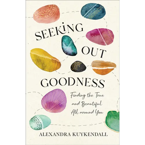 Seeking Out Goodness - Hardcover