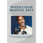 Wheelchair Martial Arts: Soldier of Martial Arts - Paperback