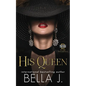 His Queen: A Dark Forbidden Mafia Romance - Paperback