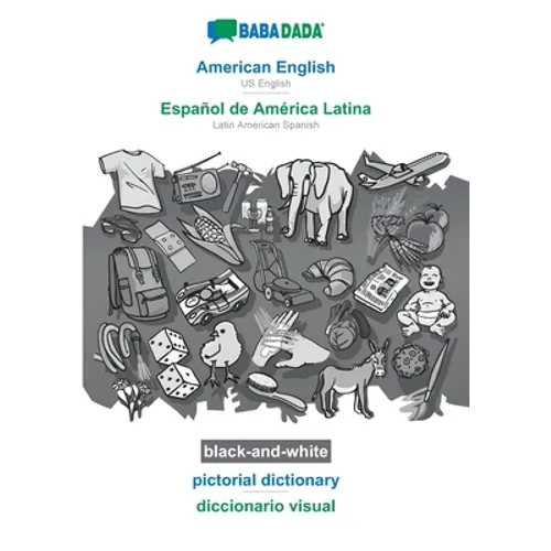 American English - Español de América Latina, pictorial dictionary, BW: BABADADA US English - Latin American Spanish, visual dictionary, BW - Paperback