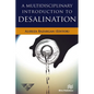 A Multidisciplinary Introduction to Desalination - Hardcover