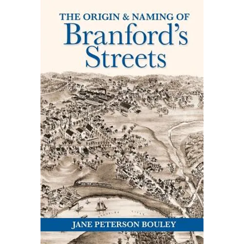 The Origin and Naming of Branford's Streets - Paperback