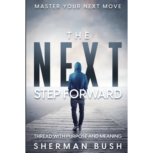 Master Your Next Move: The Next Step Forward - Thread With Purpose and Meaning - Paperback