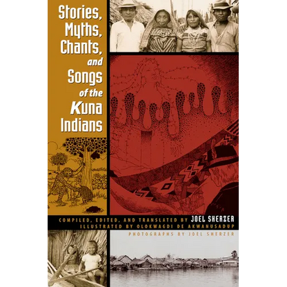 Stories, Myths, Chants, and Songs of the Kuna Indians - Paperback
