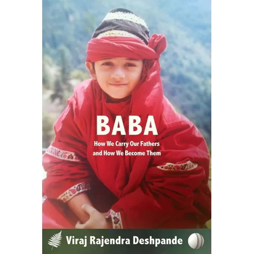 Baba: How We Carry Our Fathers and How We Become Them - Paperback