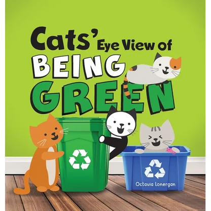 Cats' Eye View of Being Green - 2nd Edition: A rhyming book about sustainable living - Hardcover