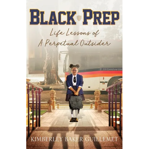 Black Prep: Life Lessons of A Perpetual Outsider - Paperback