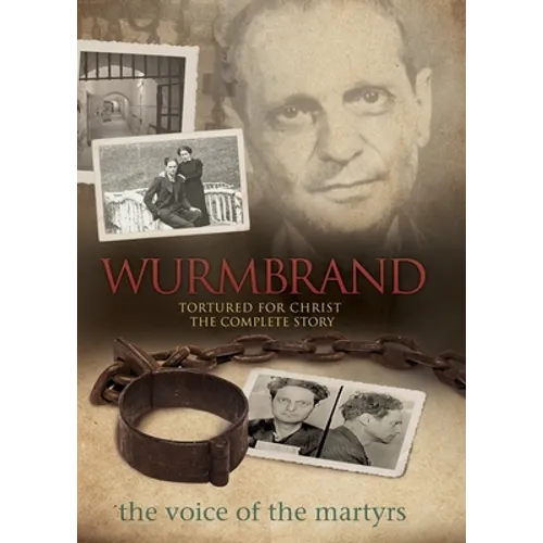 Wurmbrand: Tortured for Christ: The Complete Story - Hardcover