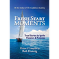 Fresh Start Moments: True Stories to Ignite Passion and Purpose - Paperback