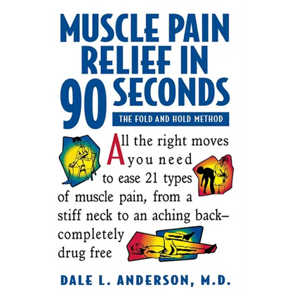 Muscle Pain Relief in 90 Seconds: The Fold and Hold Method - Paperback