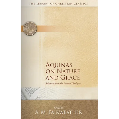Aquinas on Nature and Grace: Selections from the Summa Theologica - Paperback