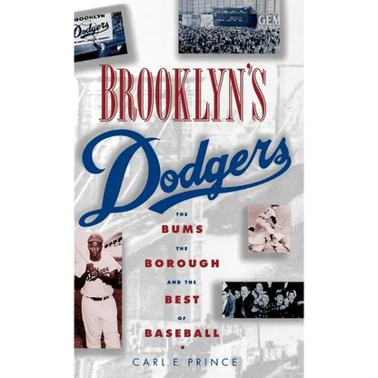 Brooklyn's Dodgers: The Bums, the Borough, and the Best of Baseball, 1947-1957 - Hardcover