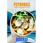 Peyronie's Disease: A Beginner's Quick Start Overview and Guide on Managing the Condition through Nutrition, With Sample Recipes - Paperback