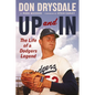 Don Drysdale: Up and in: The Life of a Dodgers Legend - Hardcover