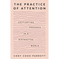 The Practice of Attention: Cultivating Presence in a Distracted World - Paperback