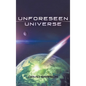 Unforeseen Universe - Hardcover