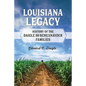 Louisiana Legacy: History of the Daigle and Schexnayder Families - Paperback