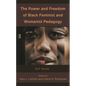 The Power and Freedom of Black Feminist and Womanist Pedagogy: Still Woke - Paperback