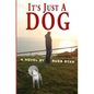It's Just A Dog - Paperback