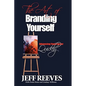 The Art of Branding: How to Advance Your Career Quickly - Paperback