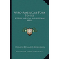 Afro-American Folk Songs: A Study in Racial and National Music - Paperback