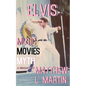 Elvis: MUSIC, MOVIES, MYTH: (a biography) - Paperback