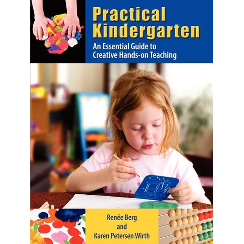 Practical Kindergarten: An Essential Guide to to Creative Hands-On Teaching - Paperback