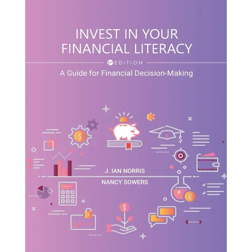 Invest in Your Financial Literacy: A Guide for Financial Decision-Making - Paperback