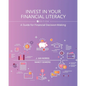 Invest in Your Financial Literacy: A Guide for Financial Decision-Making - Paperback
