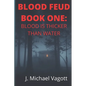 Blood Feud Book One: Blood is Thicker Than Water - Paperback