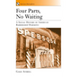 Four Parts, No Waiting: A Social History of American Barbershop Quartet - Paperback